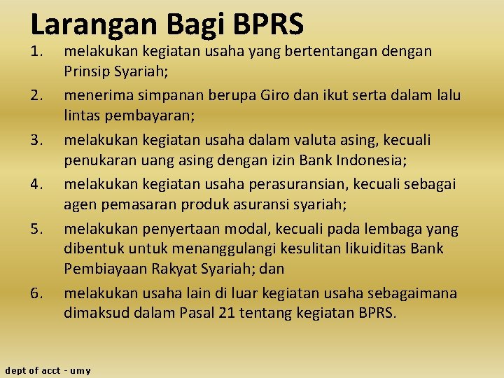 Larangan Bagi BPRS 1. 2. 3. 4. 5. 6. melakukan kegiatan usaha yang bertentangan