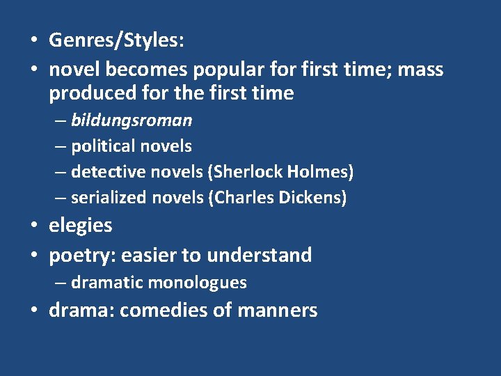  • Genres/Styles: • novel becomes popular for first time; mass produced for the