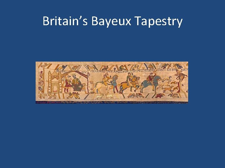 Britain’s Bayeux Tapestry 