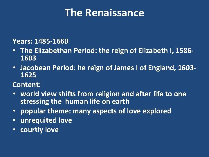 The Renaissance Years: 1485 -1660 • The Elizabethan Period: the reign of Elizabeth I,