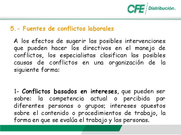 5. - Fuentes de conflictos laborales A los efectos de sugerir las posibles intervenciones