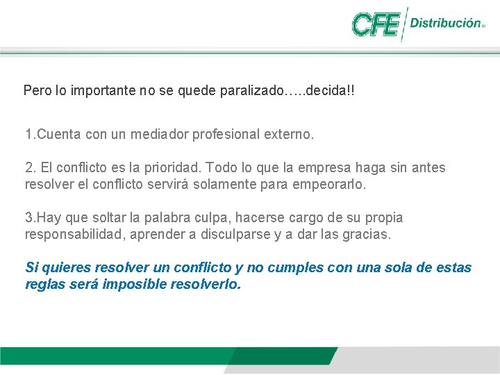 Pero lo importante no se quede paralizado…. . decida!! 1. Cuenta con un mediador