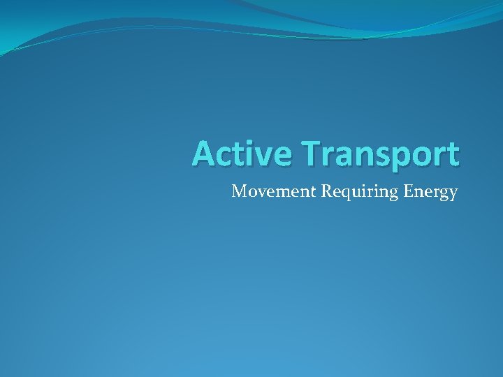 Active Transport Movement Requiring Energy 