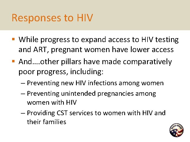 Responses to HIV § While progress to expand access to HIV testing and ART,