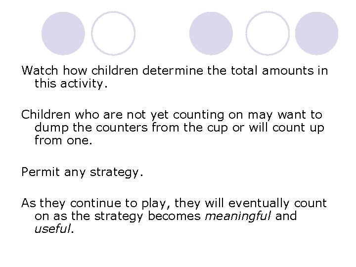 Watch how children determine the total amounts in this activity. Children who are not