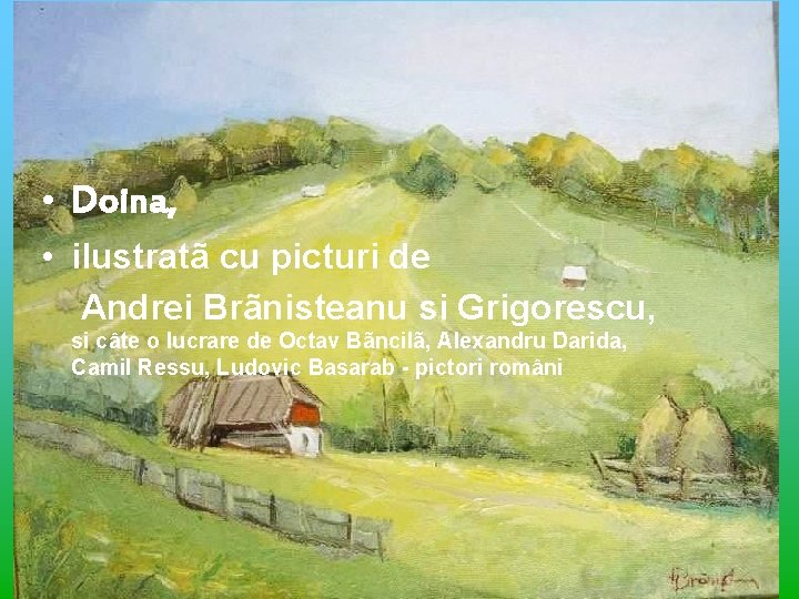  • Doina, • ilustratã cu picturi de Andrei Brãnisteanu si Grigorescu, si câte