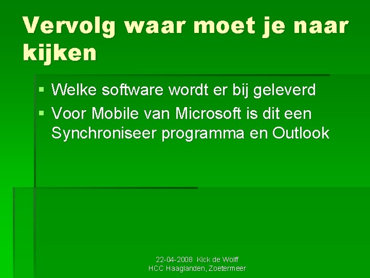 Vervolg waar moet je naar kijken § Welke software wordt er bij geleverd §