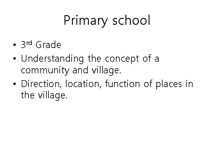 Primary school • 3 rd Grade • Understanding the concept of a community and