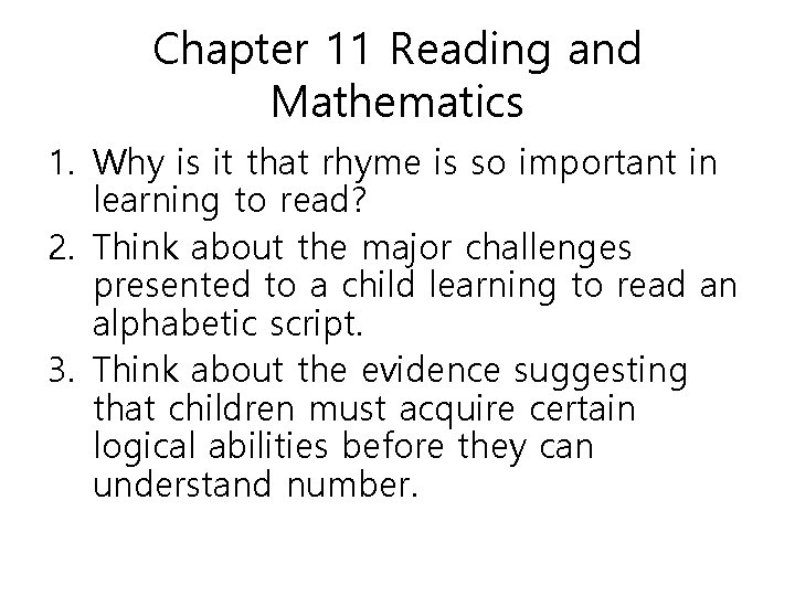 Chapter 11 Reading and Mathematics 1. Why is it that rhyme is so important