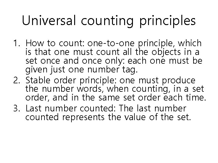 Universal counting principles 1. How to count: one-to-one principle, which is that one must