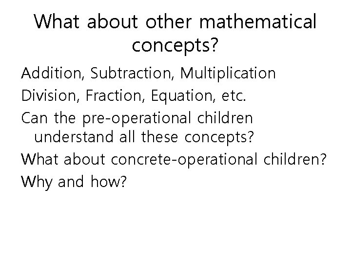 What about other mathematical concepts? Addition, Subtraction, Multiplication Division, Fraction, Equation, etc. Can the