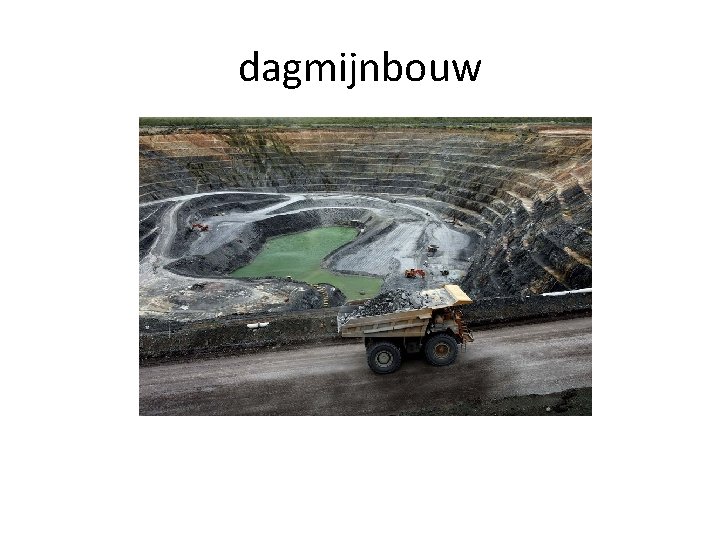 dagmijnbouw 