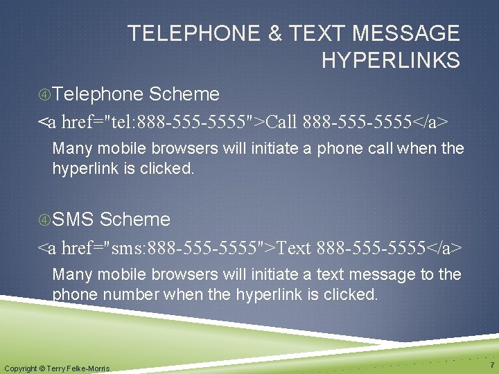 TELEPHONE & TEXT MESSAGE HYPERLINKS Telephone Scheme <a href="tel: 888 -5555">Call 888 -5555</a> Many