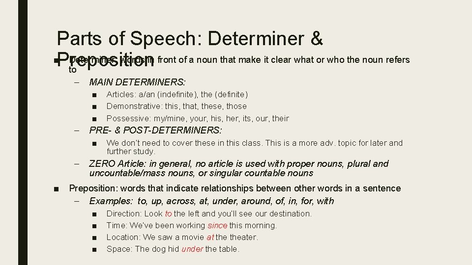 Parts of Speech: Determiner & ■Preposition Determiner: words in front of a noun that