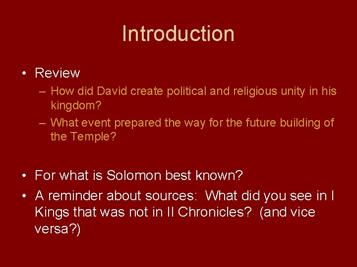 Introduction • Review – How did David create political and religious unity in his