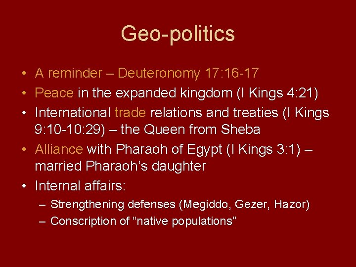 Geo-politics • A reminder – Deuteronomy 17: 16 -17 • Peace in the expanded