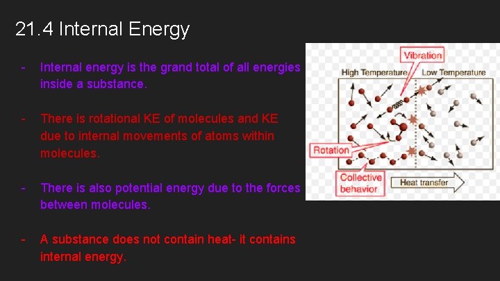 21. 4 Internal Energy - Internal energy is the grand total of all energies