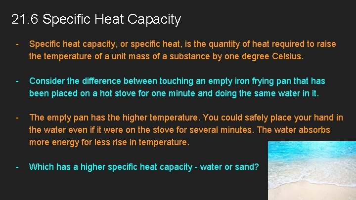 21. 6 Specific Heat Capacity - Specific heat capacity, or specific heat, is the