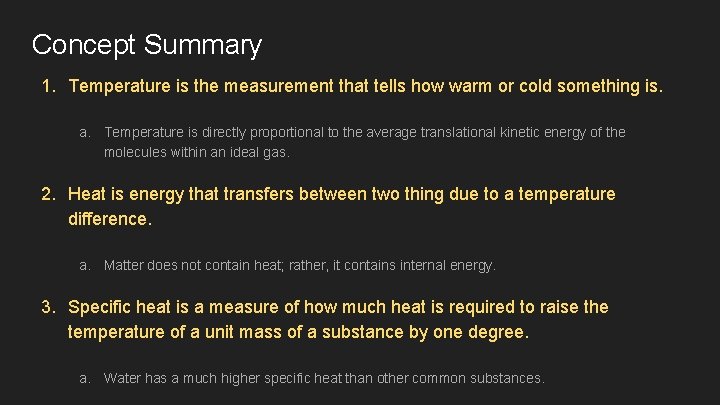 Concept Summary 1. Temperature is the measurement that tells how warm or cold something