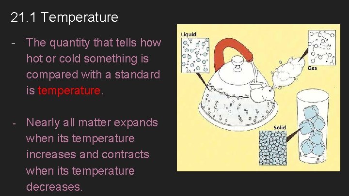 21. 1 Temperature - The quantity that tells how hot or cold something is