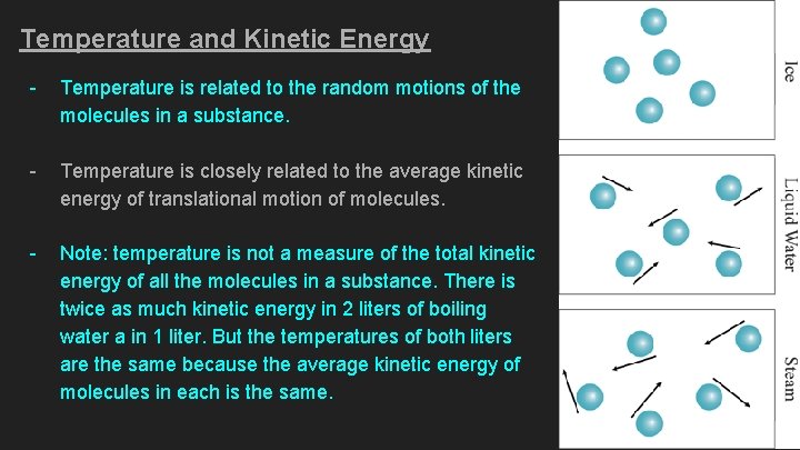 Temperature and Kinetic Energy - Temperature is related to the random motions of the