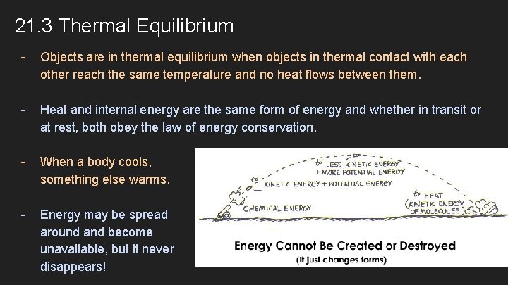 21. 3 Thermal Equilibrium - Objects are in thermal equilibrium when objects in thermal