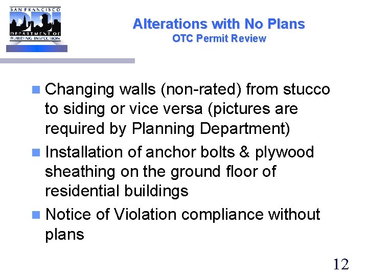 Alterations with No Plans OTC Permit Review n Changing walls (non-rated) from stucco to