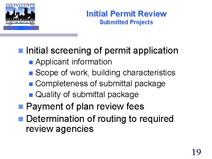 Initial Permit Review Submitted Projects n Initial screening of permit application Applicant information n