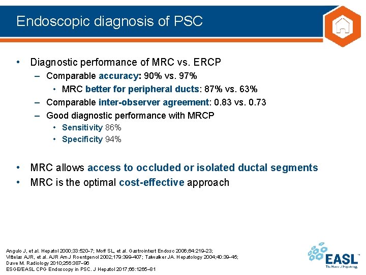 Endoscopic diagnosis of PSC • Diagnostic performance of MRC vs. ERCP – Comparable accuracy: