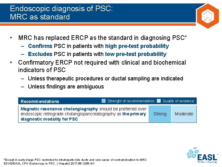 Endoscopic diagnosis of PSC: MRC as standard • MRC has replaced ERCP as the