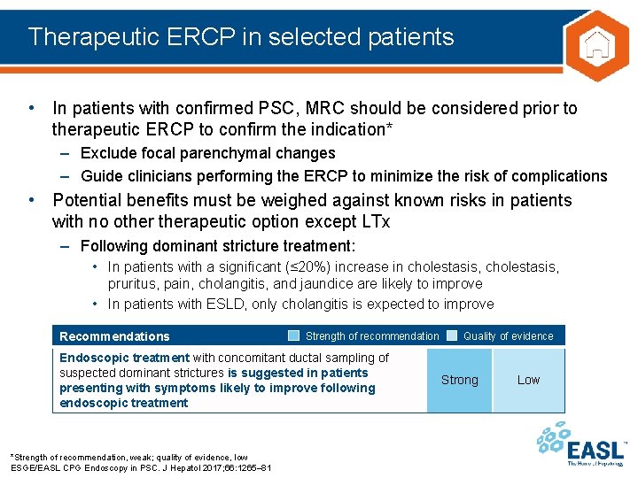 Therapeutic ERCP in selected patients • In patients with confirmed PSC, MRC should be
