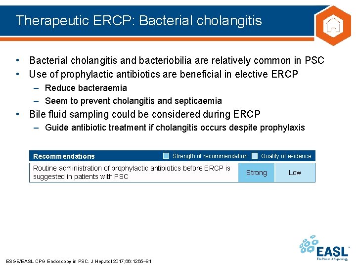 Therapeutic ERCP: Bacterial cholangitis • Bacterial cholangitis and bacteriobilia are relatively common in PSC