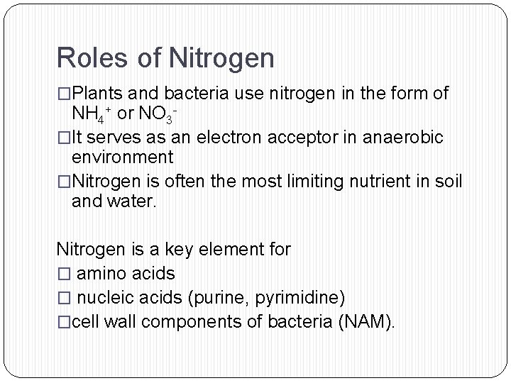 Roles of Nitrogen �Plants and bacteria use nitrogen in the form of NH 4+