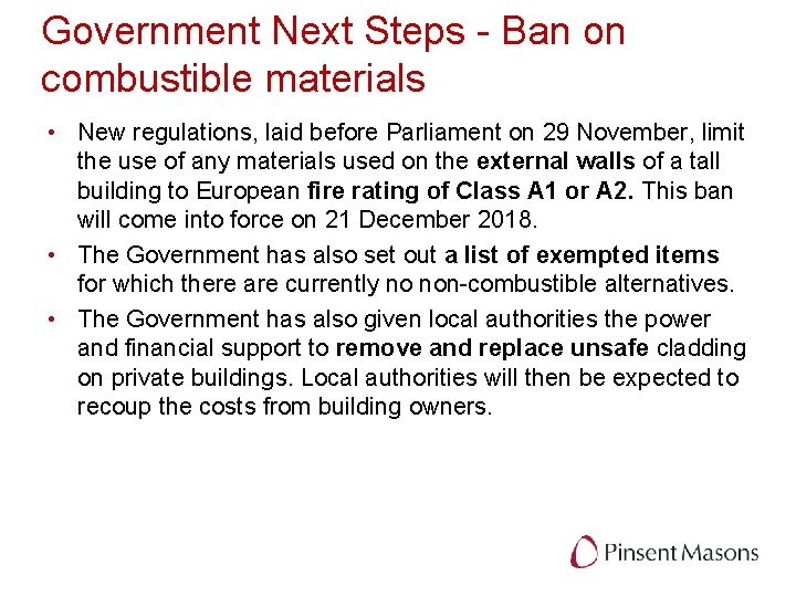 Government Next Steps - Ban on combustible materials • New regulations, laid before Parliament