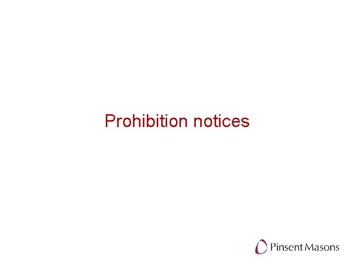 Prohibition notices 