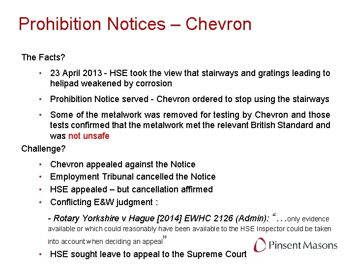 Prohibition Notices – Chevron The Facts? • 23 April 2013 - HSE took the