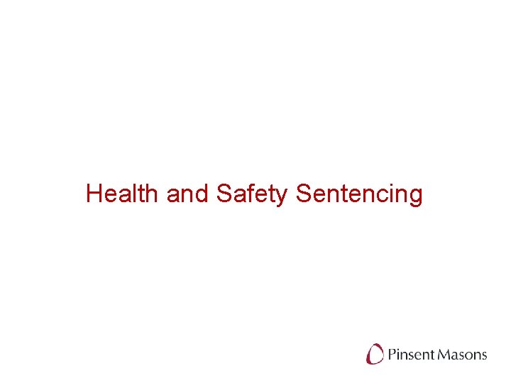 Health and Safety Sentencing 