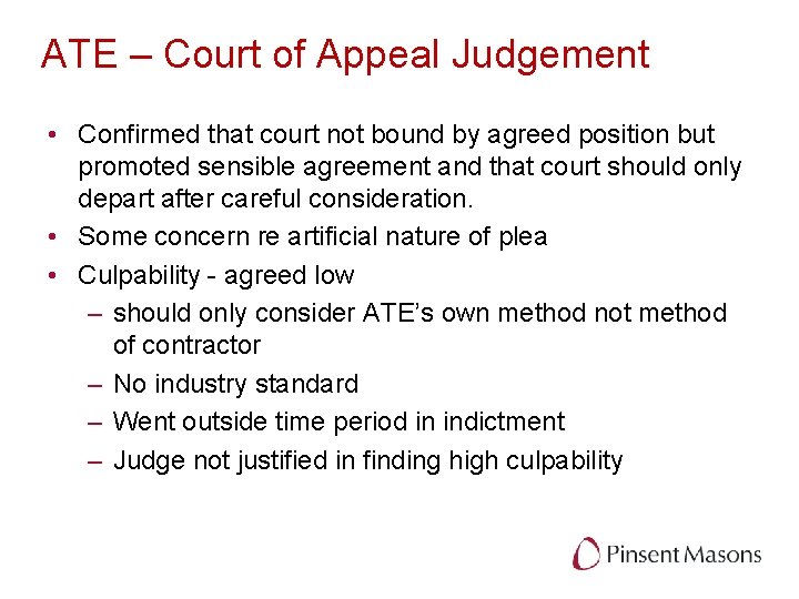 ATE – Court of Appeal Judgement • Confirmed that court not bound by agreed