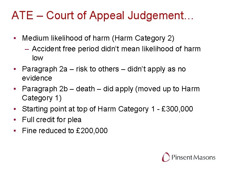 ATE – Court of Appeal Judgement… • Medium likelihood of harm (Harm Category 2)