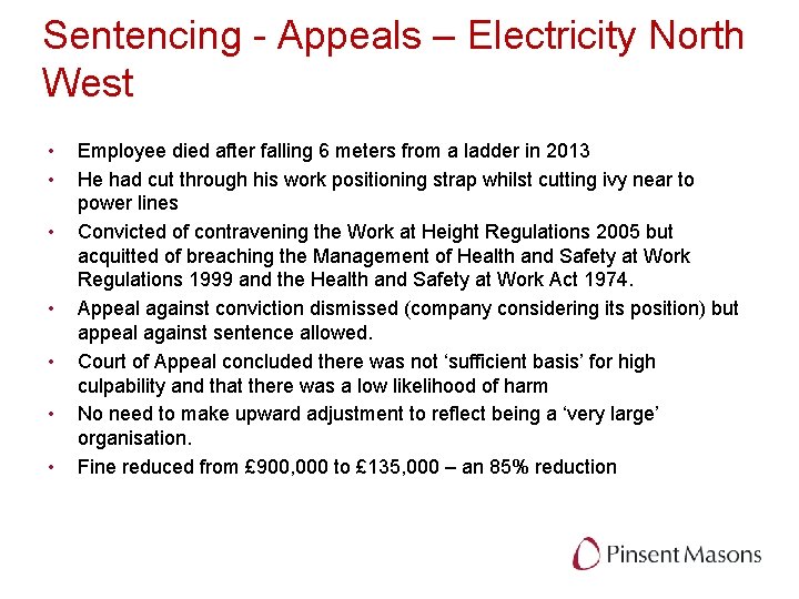 Sentencing - Appeals – Electricity North West • • Employee died after falling 6