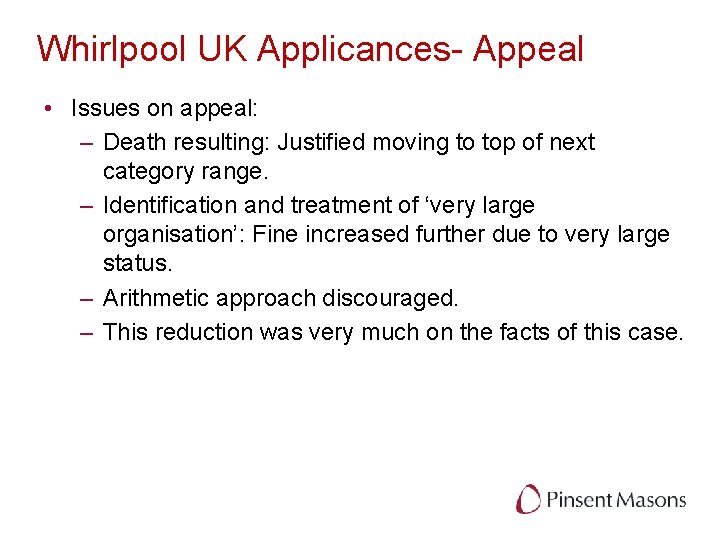 Whirlpool UK Applicances- Appeal • Issues on appeal: – Death resulting: Justified moving to