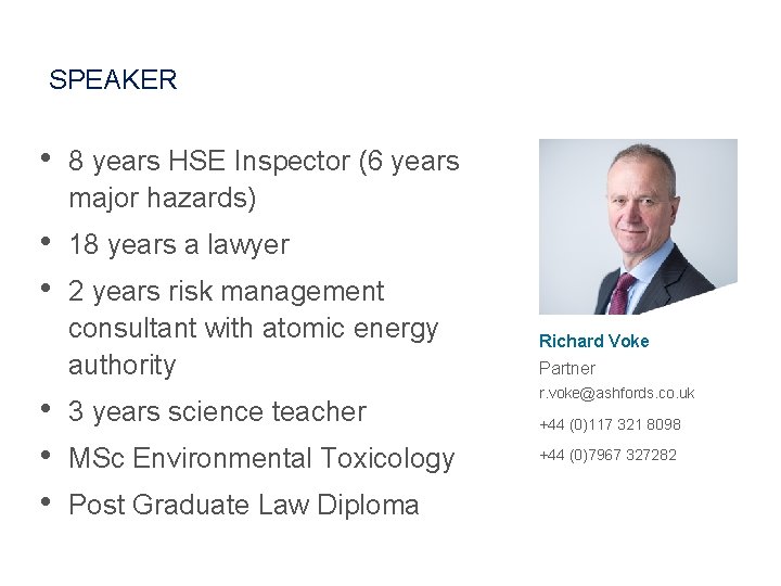 SPEAKER • 8 years HSE Inspector (6 years major hazards) • • 18 years