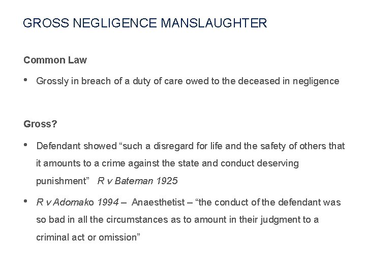 GROSS NEGLIGENCE MANSLAUGHTER Common Law • Grossly in breach of a duty of care