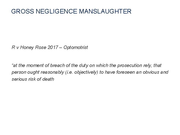 GROSS NEGLIGENCE MANSLAUGHTER R v Honey Rose 2017 – Optomotrist “at the moment of