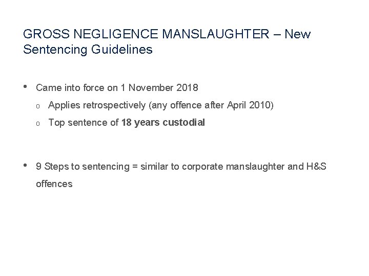 GROSS NEGLIGENCE MANSLAUGHTER – New Sentencing Guidelines • • Came into force on 1