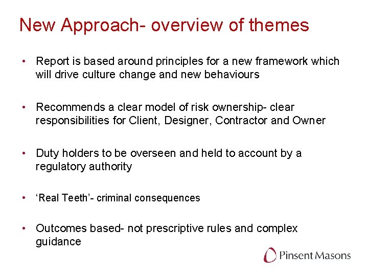 New Approach- overview of themes • Report is based around principles for a new