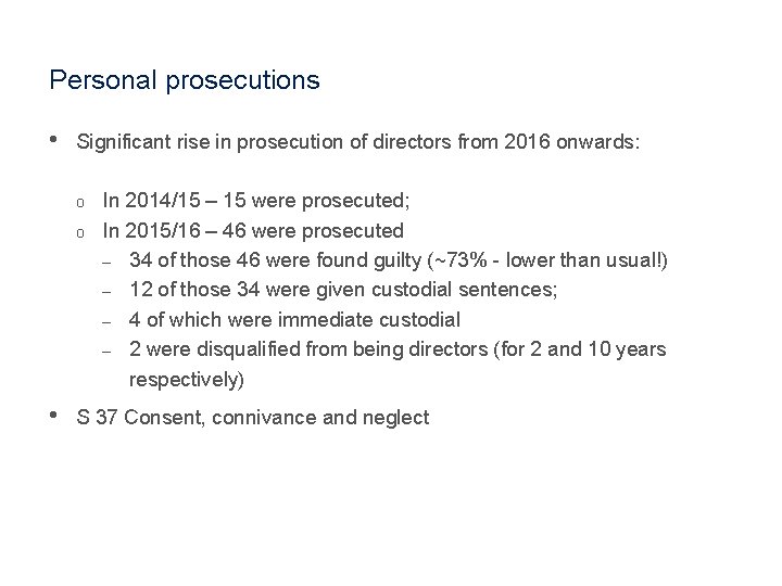 Personal prosecutions • Significant rise in prosecution of directors from 2016 onwards: o o