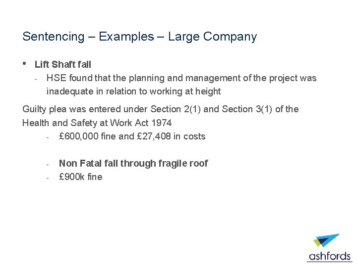 Sentencing – Examples – Large Company • Lift Shaft fall - HSE found that