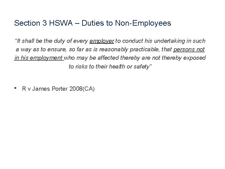 Section 3 HSWA – Duties to Non-Employees “It shall be the duty of every