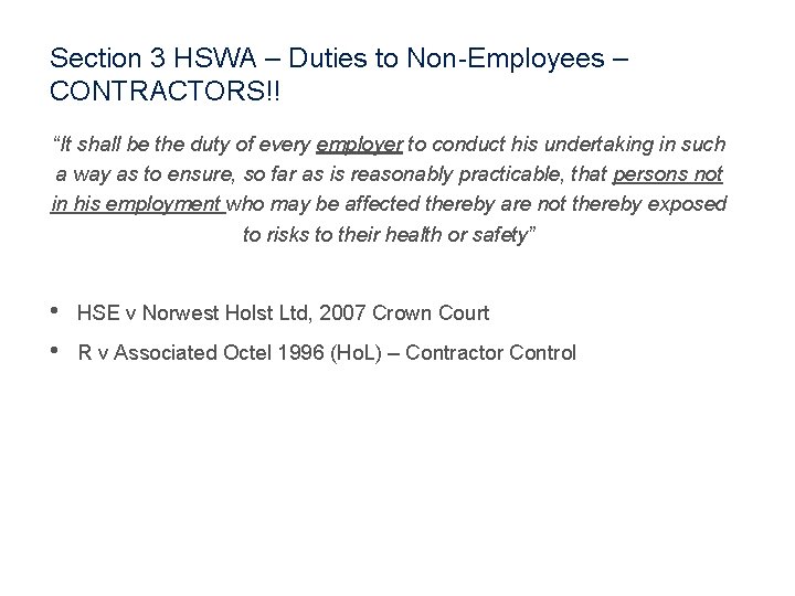 Section 3 HSWA – Duties to Non-Employees – CONTRACTORS!! “It shall be the duty